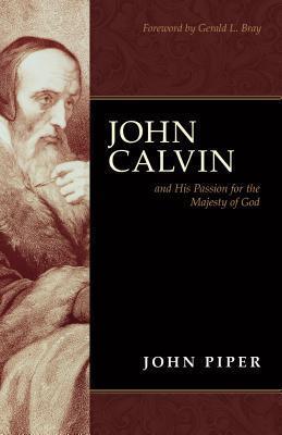 John Calvin and His Passion for the Majesty of God - Thryft