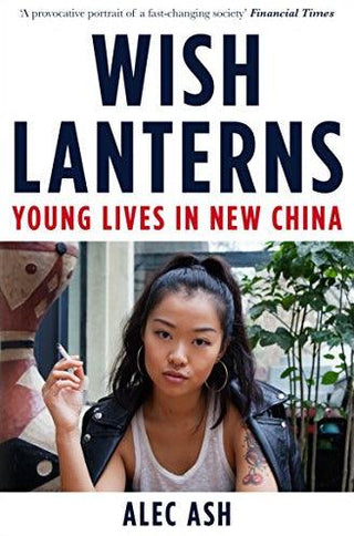 Wish Lanterns : Young Lives in New China - Thryft