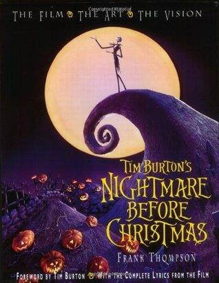 Tim Burton's Nightmare Before Christmas					The Film, the Art, the Vision : With the Complete Lyrics from the Film - Thryft