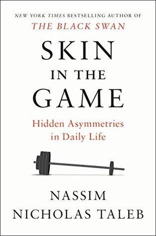 Skin in the Game : Hidden Asymmetries in Daily Life - Thryft