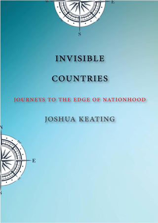 Invisible Countries : Journeys to the Edge of Nationhood - Thryft