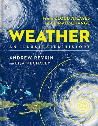 Weather: An Illustrated History: From Cloud Atlases to Climate Change