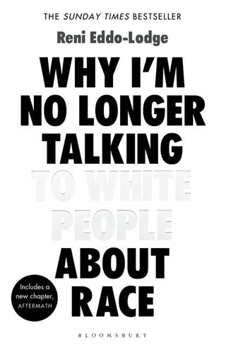 Why I'm No Longer Talking to White People About Race : The #1 Sunday Times Bestseller - Thryft