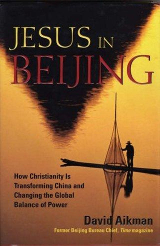 Jesus In Beijing - How Christianity Is Transforming China And Changing The Global Balance Of Power - Thryft