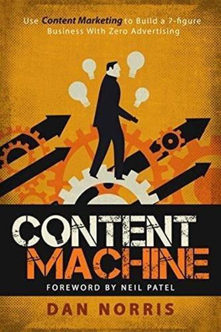 Content Machine : Use Content Marketing to Build a 7-figure Business With Zero Advertising - Thryft