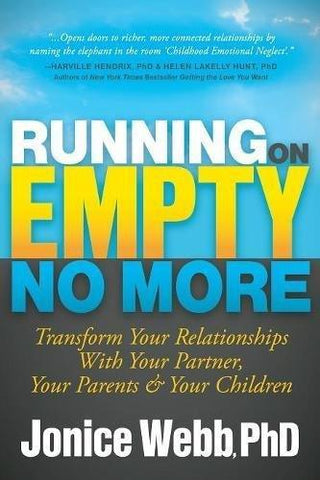 Running On Empty No More - Transform Your Relationships With Your Partner, Your Parents And Your Children - Thryft