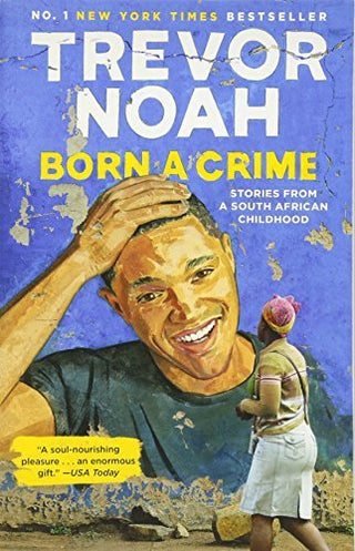 Born a Crime: Stories from a South African Childhood