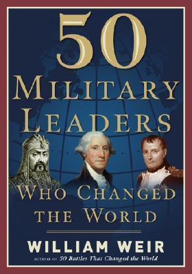 50 Military Leaders Who Changed the World - Thryft