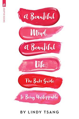 A Beautiful Mind, A Beautiful Life: The Bubz Guide to Being Unstoppable