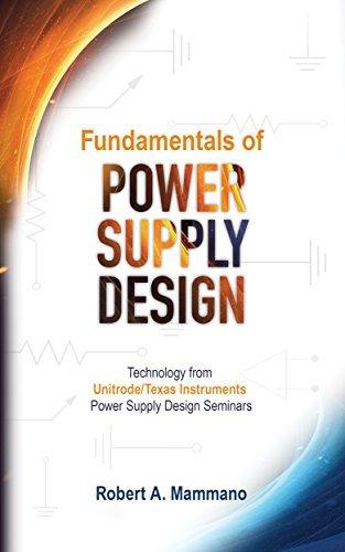 Fundamentals Of Power Supply Design - Technology From The Unitrode/Texas Instruments Power Supply Design Seminars - Thryft