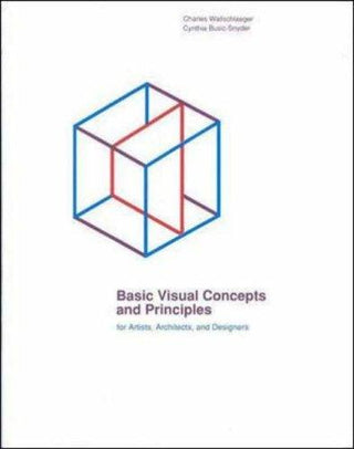 Basic Visual Concepts And Principles - For Artists, Architects And Designers - Thryft