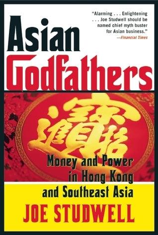 Asian Godfathers : Money and Power in Hong Kong and Southeast Asia - Thryft