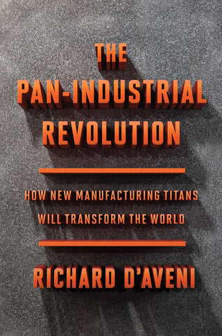 Pan-Industrial Revolution: How New Manufacturing Titans Will Transform the World - Thryft