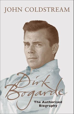 Dirk Bogarde: The Authorised Biography