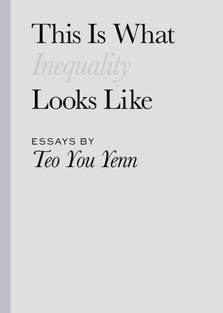This is What Inequality Looks Like: Essays by Teo You Yenn - Thryft