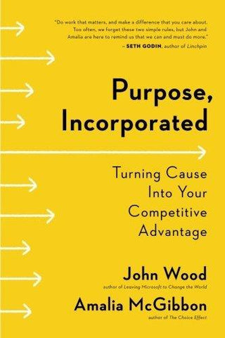 Purpose, Incorporated : Turning Cause Into Your Competitive Advantage - Thryft