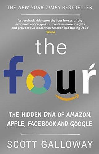 The Four : The Hidden DNA of Amazon, Apple, Facebook and Google - Thryft