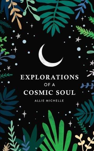 Explorations Of A Cosmic Soul - Thryft