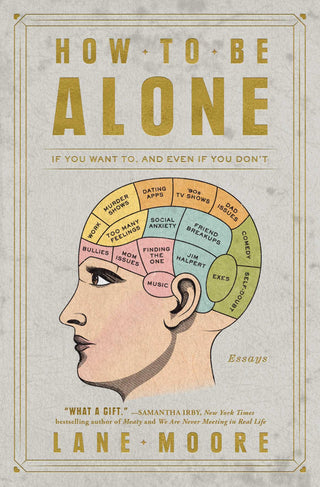 How to Be Alone : If You Want To, and Even If You Don't - Thryft