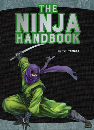 The Ninja Handbook - From Training and Tools to History and Heroes