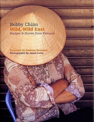 Wild, Wild East: Recipes & Stories from Vietnam