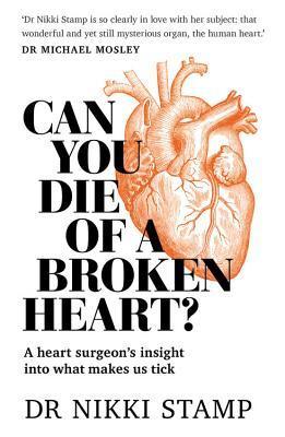 Can You Die of a Broken Heart? : A heart surgeon's insight into what makes us tick - Thryft