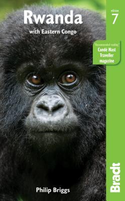 Rwanda With Eastern Congo: The Bradt Travel Guide