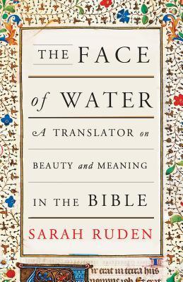 The Face of Water: A Translator on Beauty and Meaning in the Bible - Thryft