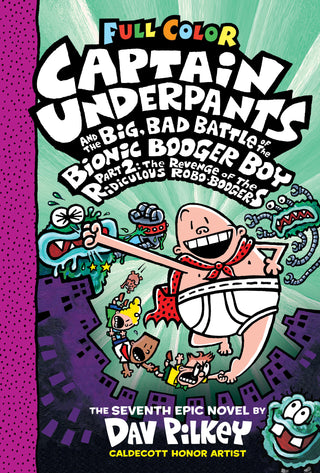 Captain Underpants and the Big, Bad Battle of the Bionic Booger Boy: Part 2 The Revenge of the Ridiculous Robo-Boogers