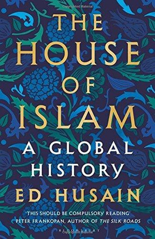 The House of Islam: A Global History - Thryft