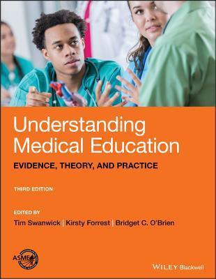 Understanding Medical Education - Evidence, Theory and Practice, Third Edition - Thryft