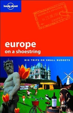 Europe on a Shoestring : Big Trips on Small Budgets