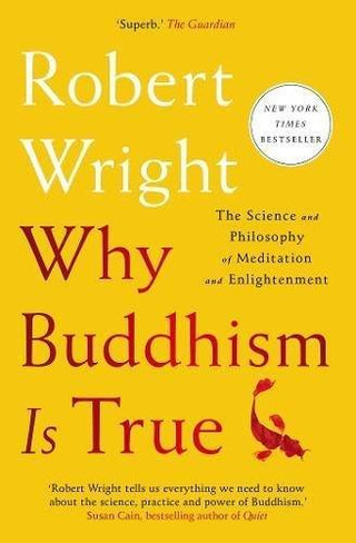 Why Buddhism Is True : The Science and Philosophy of Meditation and Enlightenment - Thryft