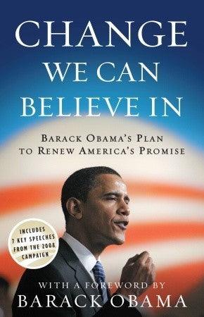 Change We Can Believe In : Barack Obama's Plan to Renew America's Promise - Thryft