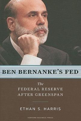 Ben Bernanke's Fed - The Federal Reserve After Greenspan - Thryft