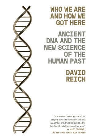 Who We Are and How We Got Here : Ancient DNA and the New Science of the Human Past - Thryft