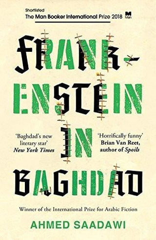 Frankenstein in Baghdad : SHORTLISTED FOR THE MAN BOOKER INTERNATIONAL PRIZE 2018 - Thryft