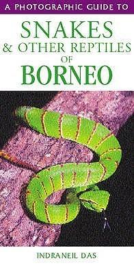 A Photographic Guide To Snakes And Other Reptiles Of Borneo - Thryft