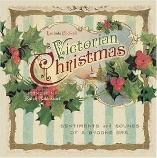 A Victorian Christmas - Sentiments And Sounds Of A Bygone Era