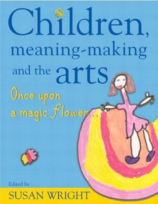 Children, Meaning-Making And The Arts - Thryft