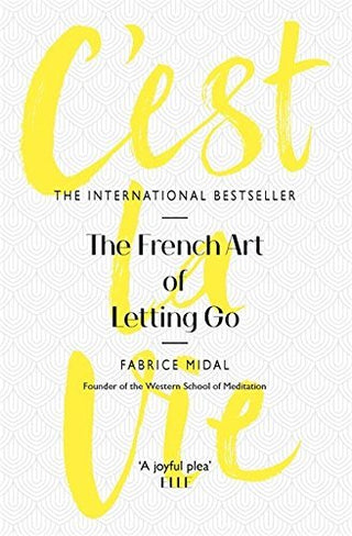 C'est La Vie: The French Art of Letting Go