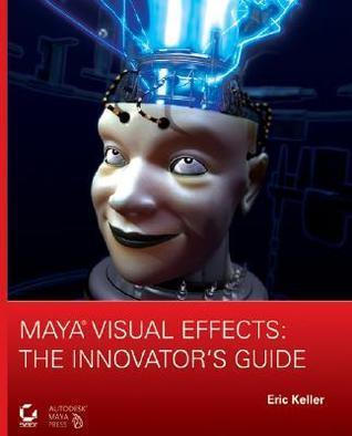 Maya Visual Effects : The Innovator's Guide - Thryft