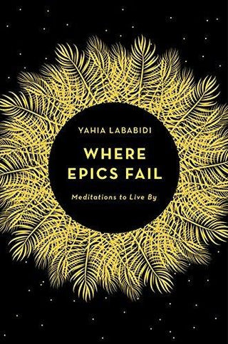 Where Epics Fail : Meditations to Live By - Thryft