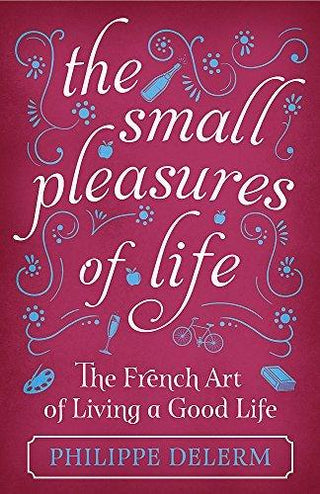 The Small Pleasures Of Life - Thryft