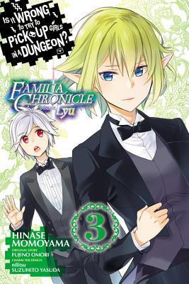 Is It Wrong To Try To Pick Up Girls In A Dungeon? Familia Chronicle Episode Lyu, Vol. 3 (Manga) - Thryft