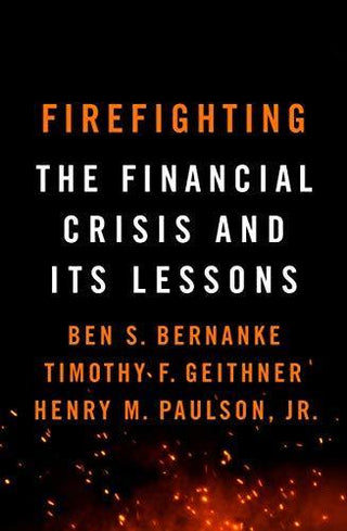Firefighting : The Financial Crisis and its Lessons - Thryft
