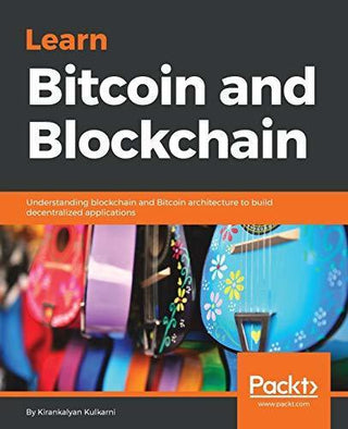 Learn Bitcoin And Blockchain - Understanding Blockchain And Bitcoin Architecture To Build Decentralized Applications - Thryft