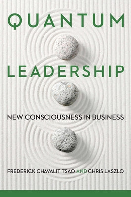 Quantum Leadership: New Consciousness in Business