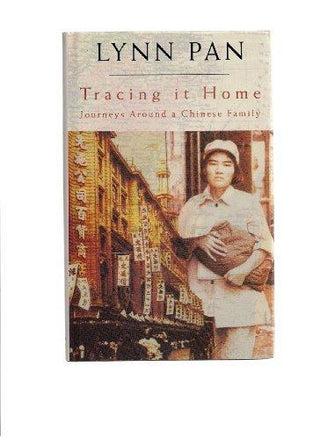 Tracing It Home					Journeys Around a Chinese Family - Thryft