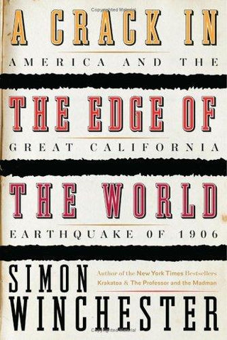 A Crack in the Edge of the World: America & the Great California Earthquake of 1906 - Thryft